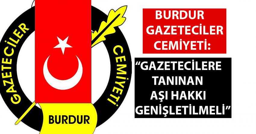 “GAZETECİLERE TANINAN AŞI HAKKI GENİŞLETİLMELİ”