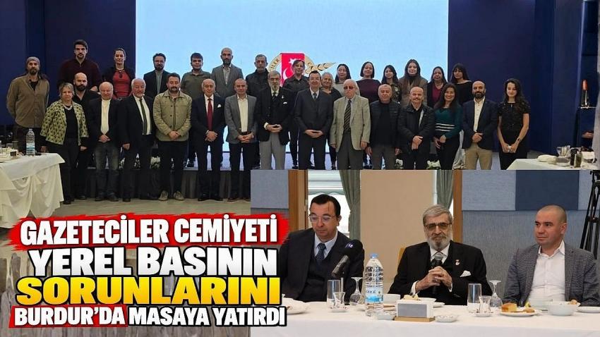 Gazeteciler Cemiyeti yerel basının sorunlarını Burdur’da masaya yatırdı