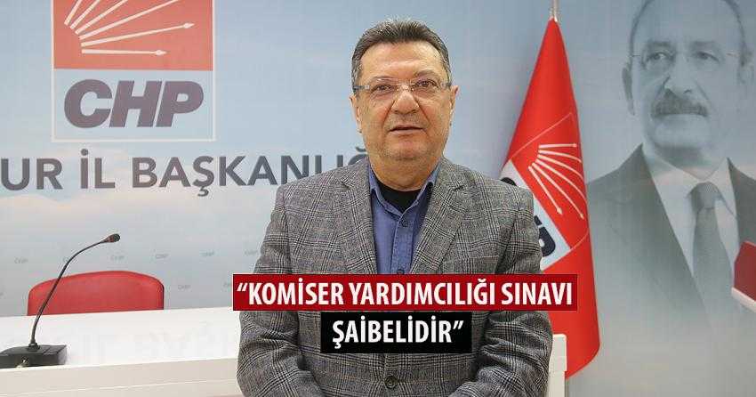 CHP’Lİ GÖKER: “KOMİSER YARDIMCILIĞI SINAVI ŞAİBELİDİR”