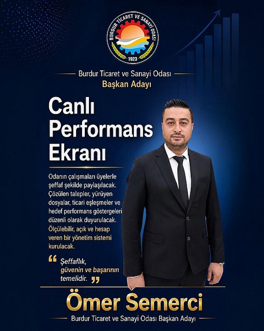 Burdur Ticaret ve Sanayi Odası Başkan Adayı Ömer Semerci’den Dikkat Çeken Proje: Üyeler Her Şeyi Görebilecek