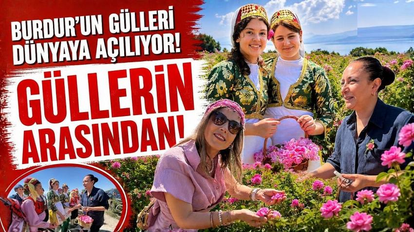 Burdur’un Gülleri Dünyaya Açılıyor