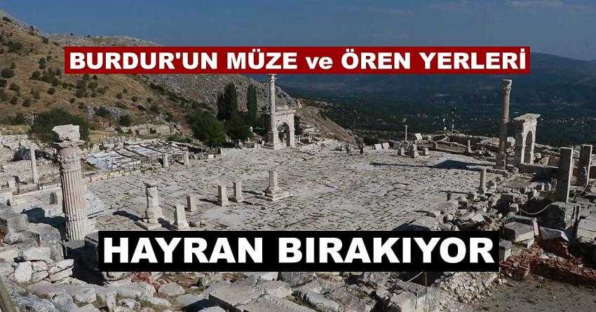 BURDUR’UN MÜZE VE ÖREN YERLERİ HAYRAN BIRAKIYOR