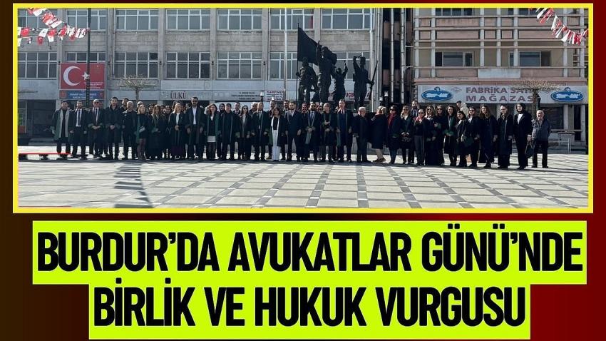 Burdur’da Avukatlar Günü’nde Birlik ve Hukuk Vurgusu