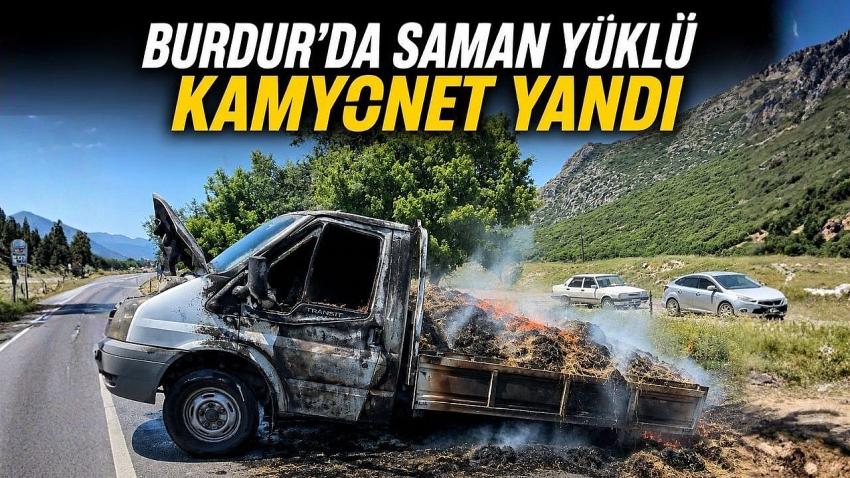 Burdur’da Saman Yüklü Kamyonet Yandı