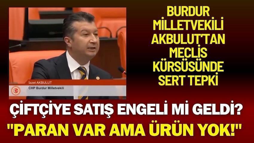 Burdur Milletvekili Akbulut’tan Meclis Kürsüsünde Sert Tepki