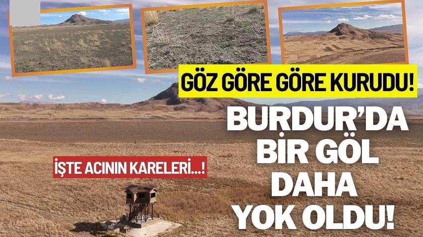 Burdur’da Bir Göl Daha Yok Oldu! Karataş Gölü Göz Göre Göre Kurudu!