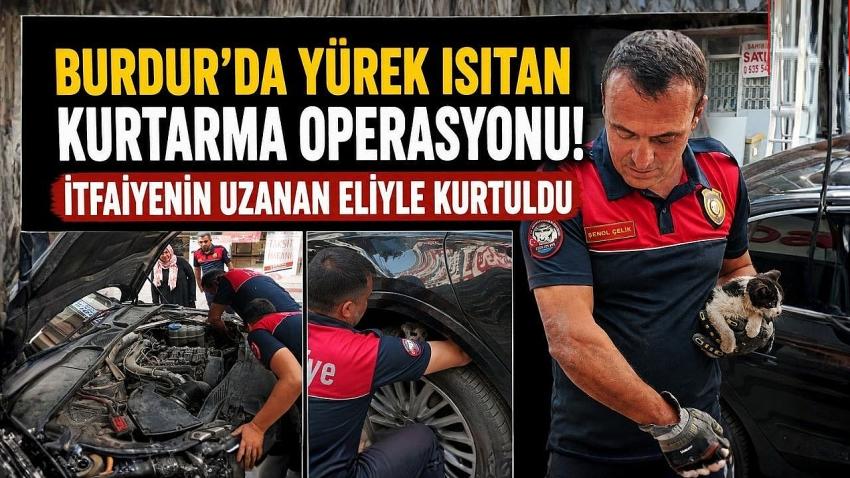 Burdur’da Yürek Isıtan Kurtarma Operasyonu