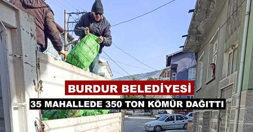 BURDUR BELEDİYESİ 35 MAHALLEDE 350 TON KÖMÜR DAĞITTI
