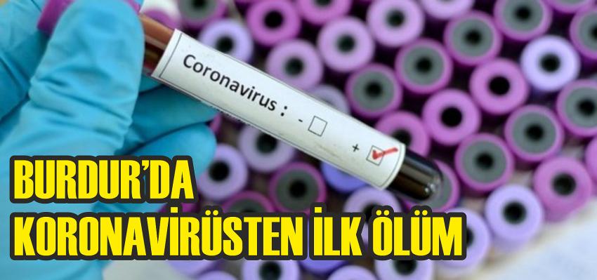 BURDUR’DA KORONAVİRÜSTEN İLK ÖLÜM