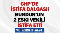 CHP’de Büyük İstifa Dalgası! Burdur’un 2 Eski Vekili de İstifa Etti