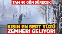Zemheri soğukları kapıda: 40 gün sürecek