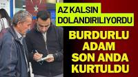 Burdur’da 250 Bin Liralık Dolandırıcılık Son Anda Önledi!