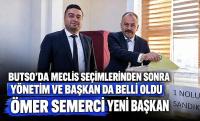 BUTSO’da MECLİS SEÇİMLERİNDEN SONRA YÖNETİM ve BAŞKAN da BELLİ OLDU ÖMER SEMERCİ YENİ BAŞKAN, MEHMET ANIK MECLİS BAŞKANI OLDU
