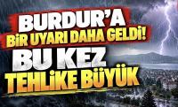 Burdur'a Bir Uyarı Daha Geldi! Bu Kez Tehlike Büyük