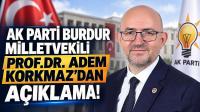 Ak Parti Burdur Milletvekili Adem Korkmaz'dan Açıklama!