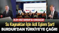İklim Krizi Burdur’da Konuşuldu! Burdur’dan Türkiye’ye Çağrı: Su Kaynakları İçin Acil Eylem Şart!