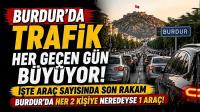 Burdur'da Trafik Her Geçen Gün Büyüyor! İşte Araç Sayısında Son Rakam
