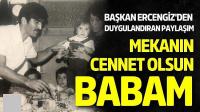 Başkan Ercengiz'den Duygulandıran Paylaşım