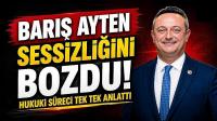 Barış Ayten Sessizliğini Bozdu! Hukuki Süreci Tek Tek Anlattı