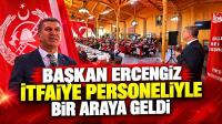 Başkan Ercengiz İtfaiyecilerle Buluştu: “Sizler Ayaktayken Biz Güvenle Uyuyoruz”