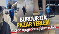 Burdur’da Pazar Yerleri Baştan Aşağı Dezenfekte Edildi!