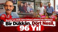Burdur’un 2026 Ahisi Orhan Leblebici’nin Hikâyesi! Bir Dükkân, Dört Nesil, 96 Yıl