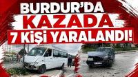 Burdur'da Kazada 7 Kişi Yaralandı!