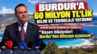 Bakan Kacır Burdur’da Konuştu: “Başarı Hikâyeleri Burdur’dan Dünyaya Uzanacak”