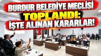 Burdur Belediye Meclisi Toplandı: İşte Alınan Kararlar