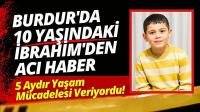Burdur'da 10 Yaşındaki İbrahim'den Acı Haber