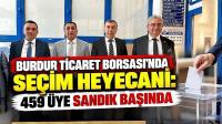 Burdur Ticaret Borsası’nda Seçim Heyecanı: 459 Üye Sandık Başında