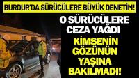 Burdur'da 513 Araç ve Sürücü Mercek Altına Alındı!