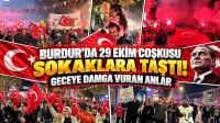 Burdur'da 29 Ekim Coşkusu Sokaklara Taştı! Geceye Damga Vuran Anlar