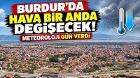 Burdur’da Hava Bir Anda Değişecek! Meteoroloji Gün Verdi