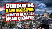 Burdur’da Hava Değişiyor: Şemsiye Almadan Dışarı Çıkmayın!