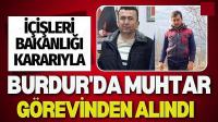 Burdur'da Muhtar Görevinden Alındı