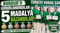 Burdur'u Gururlandırdılar: 5 Madalya Kazandılar!