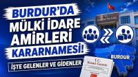 BURDUR'DA MÜLKİ İDARE AMİRLERİ KARARNAMESİ! İŞTE GELENLER VE GİDENLER