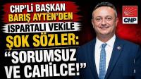CHP’li Ayten’den Ispartalı Vekile Şok Sözler: 