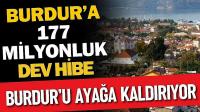 Burdur’a 177 Milyon TL’lik Hibe Desteği