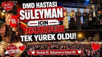 DMD Hastası Süleyman İçin Burdur Tek Yürek Oldu!