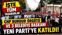 Burdur’da CHP il ve 11 ilçe teşkilatı ile 3 belediye başkanı YENİ Parti'ye geçti