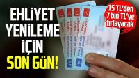 Eski tip ehliyetlerin yenilmesi için son gün