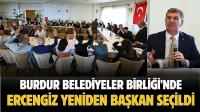 Burdur Belediyeler Birliği’nde Seçim: Ercengiz Yeniden Başkan Seçildi