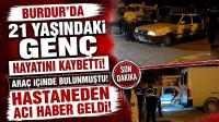 Burdur'da 21 Yaşındaki Genç Hayatını Kaybetti!