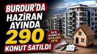 Burdur'da Haziran Ayında 290 Konut Satıldı