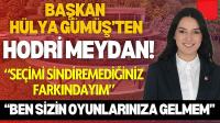 Başkan Gümüş'ten HODRİ MEYDAN!