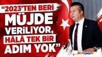 “2023’ten Beri Müjde Veriliyor, Hâlâ Tek Bir Adım Yok”