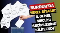 BURDUR’DA YEREL SİYASET İL GENEL MECLİSİ SEÇİMLERİNE KİLİTLENDİ!