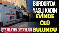Burdur’da 81 Yaşındaki Kadın Evinde Ölü Bulundu